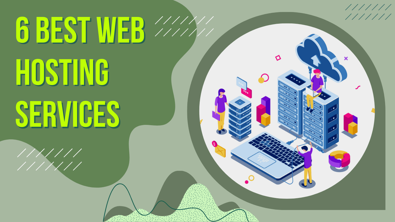 6 Best Web Hosting Services