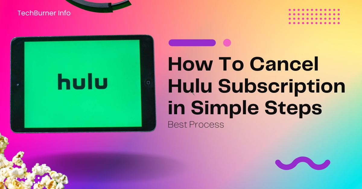 How To Cancel Hulu Subscription in Simple Steps